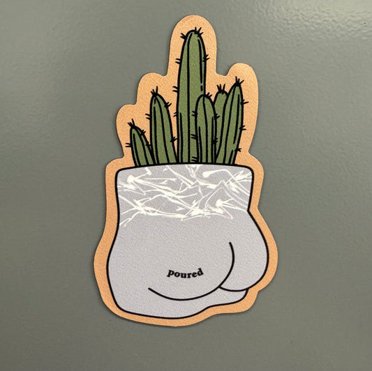Poured's Booty Magnet